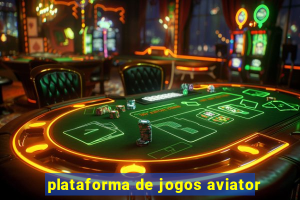 plataforma de jogos aviator