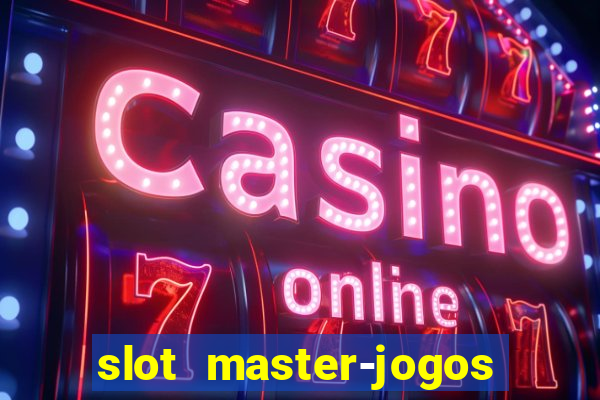 slot master-jogos de cassino