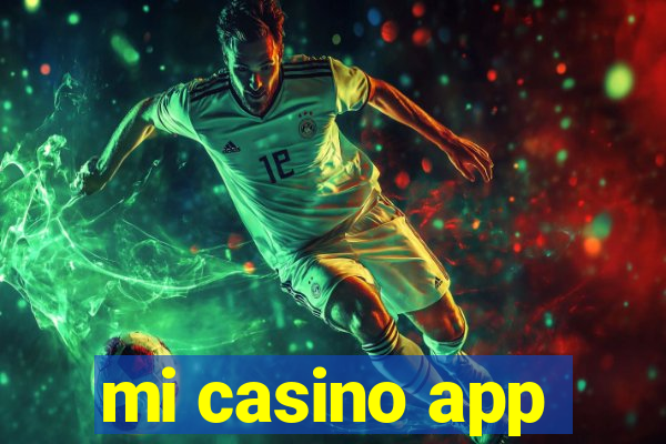 mi casino app