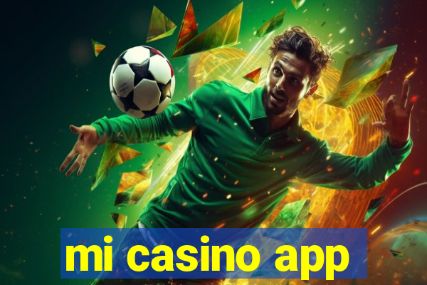 mi casino app