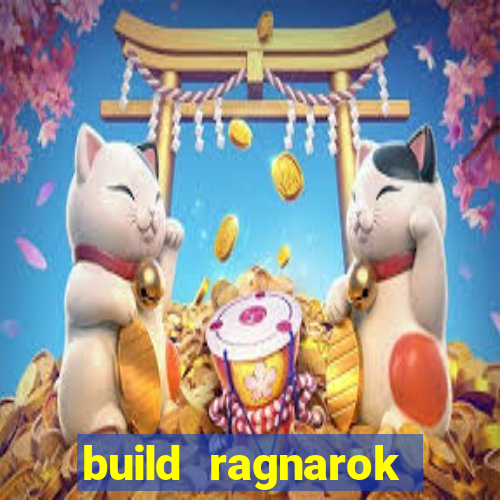 build ragnarok history reborn rag