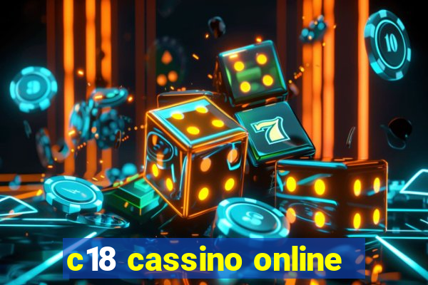 c18 cassino online