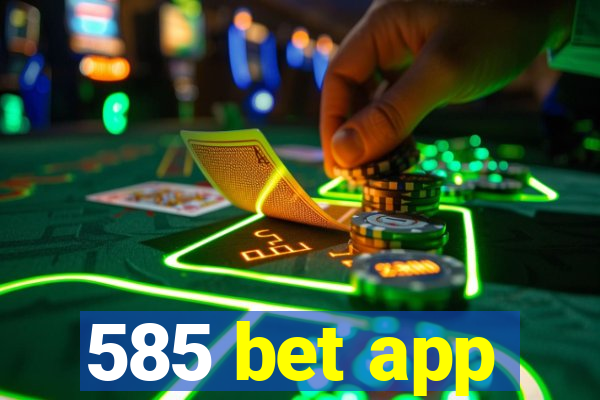 585 bet app