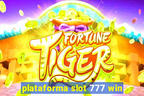 plataforma slot 777 win