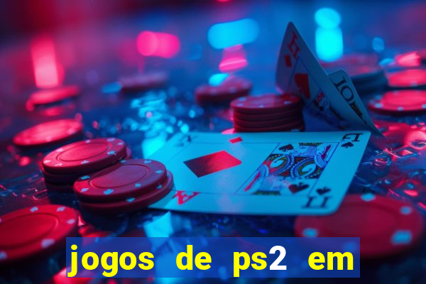 jogos de ps2 em formato iso