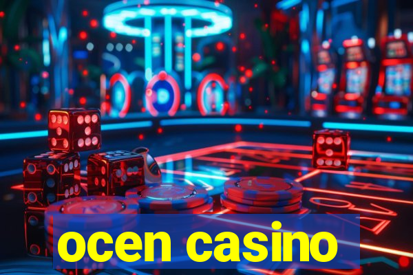 ocen casino