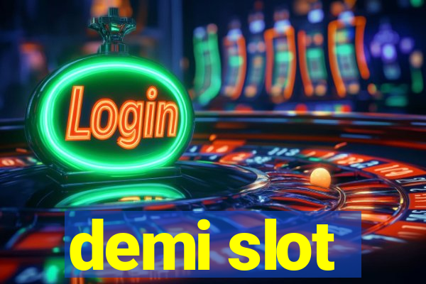 demi slot