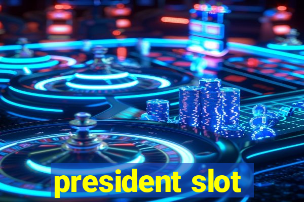 president slot