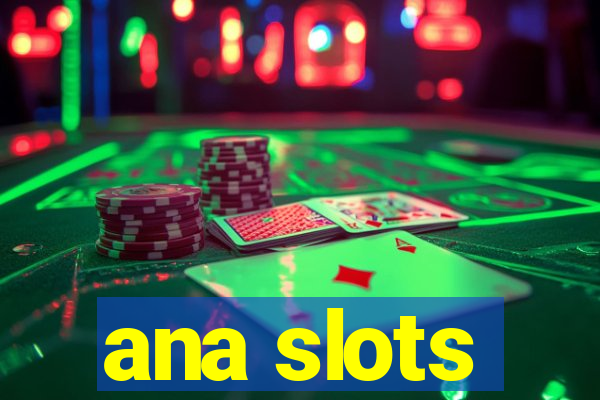 ana slots