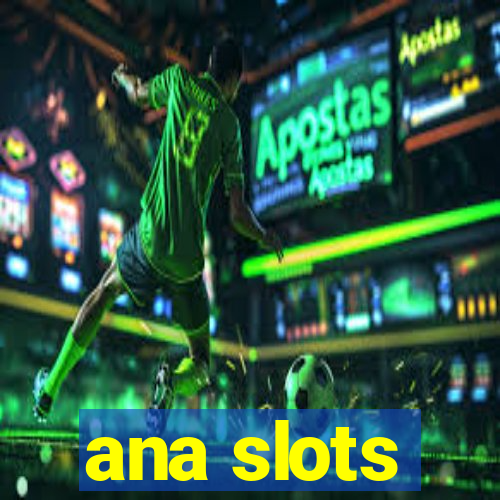 ana slots