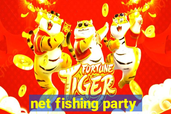 net fishing party