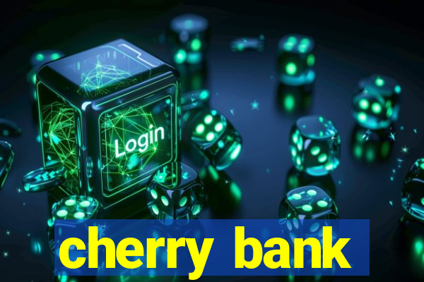 cherry bank