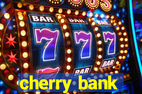 cherry bank