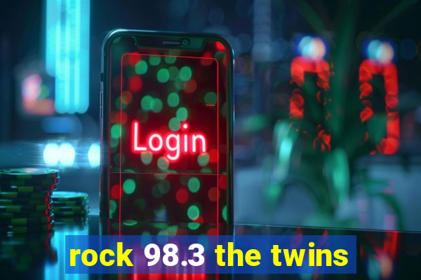 rock 98.3 the twins