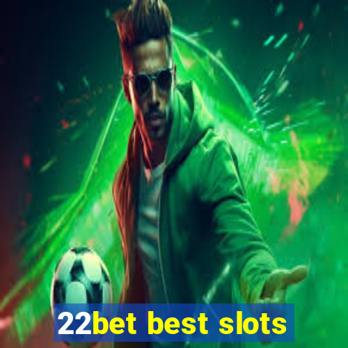 22bet best slots