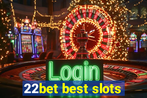 22bet best slots