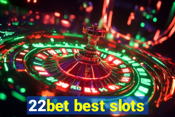 22bet best slots