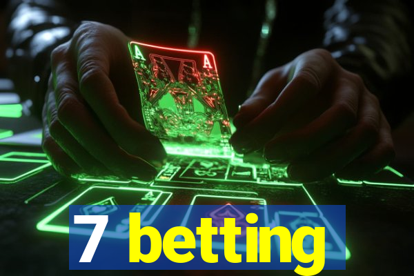 7 betting