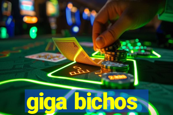 giga bichos