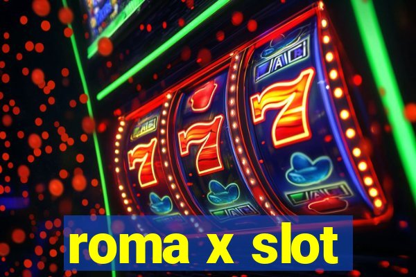 roma x slot