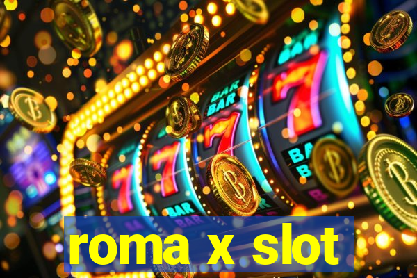 roma x slot