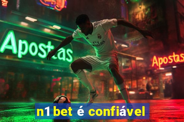 n1 bet é confiável