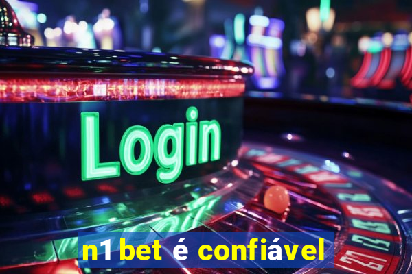 n1 bet é confiável