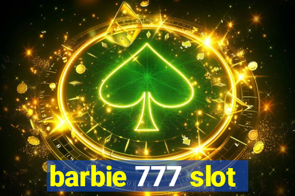 barbie 777 slot