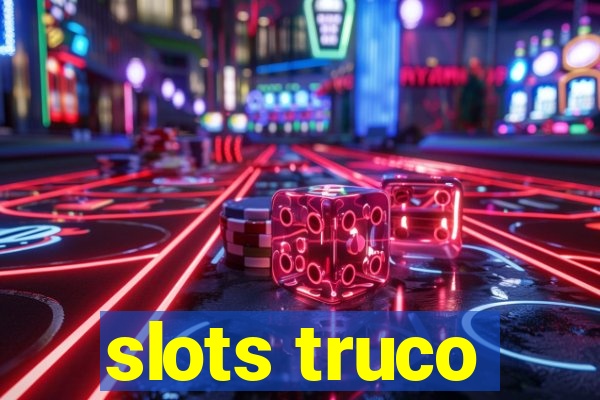 slots truco