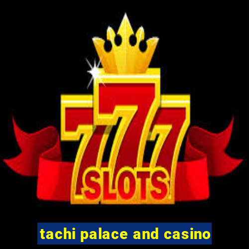 tachi palace and casino