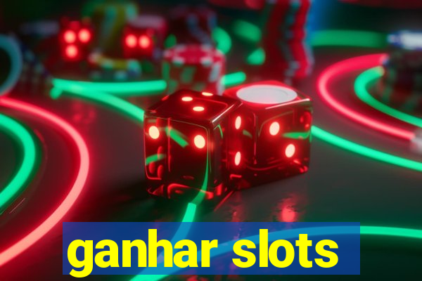 ganhar slots