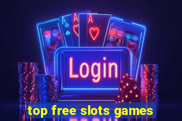 top free slots games