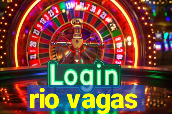 rio vagas