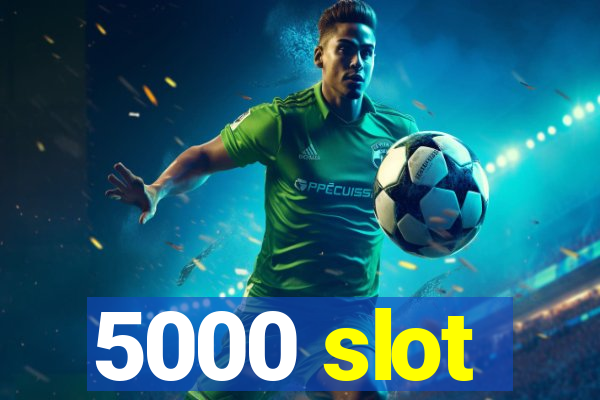 5000 slot