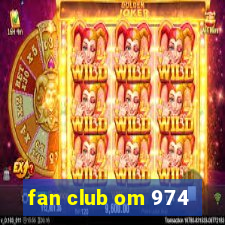 fan club om 974