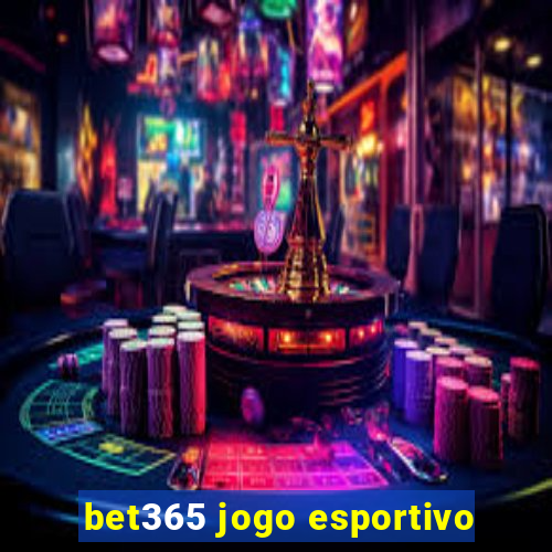 bet365 jogo esportivo