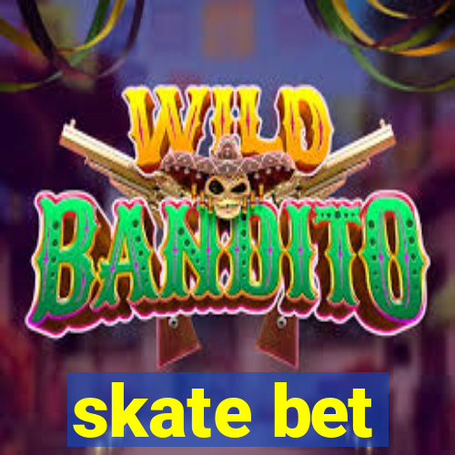 skate bet