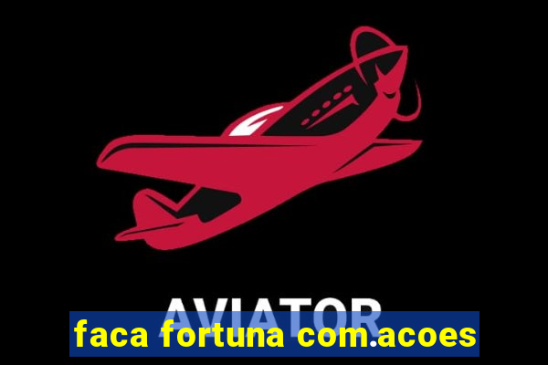 faca fortuna com.acoes