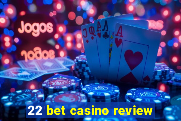 22 bet casino review