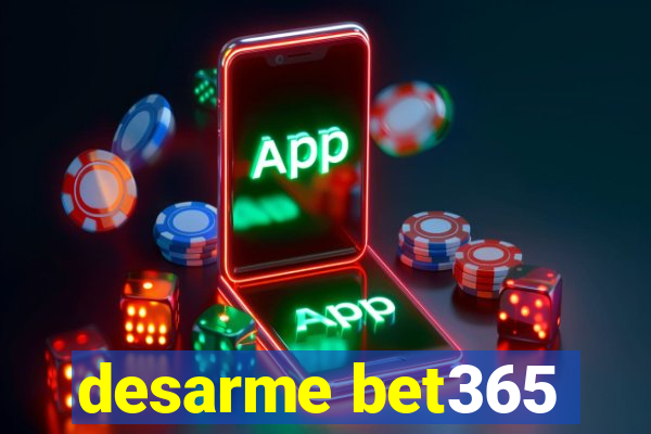 desarme bet365