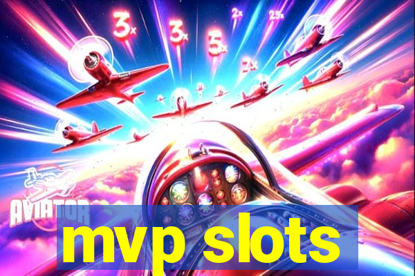 mvp slots