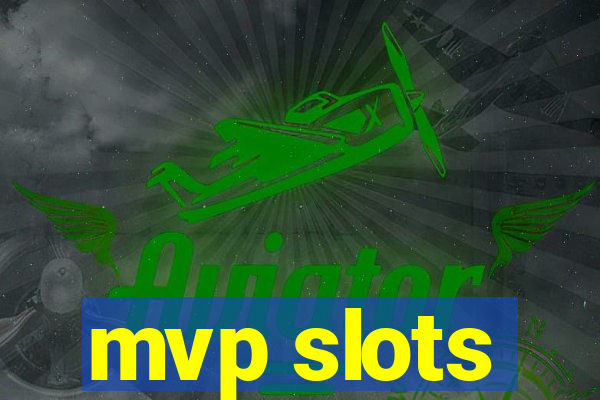 mvp slots