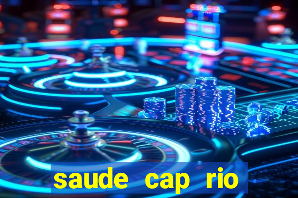 saude cap rio preto resultado