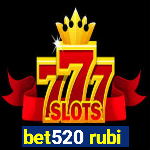 bet520 rubi