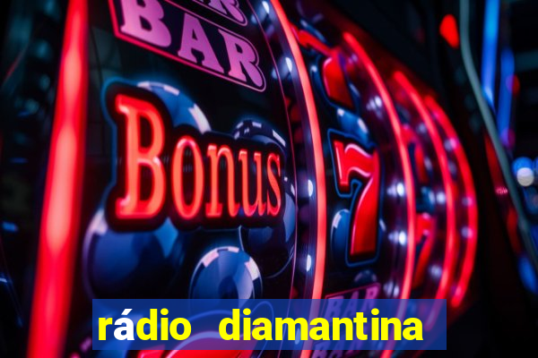 rádio diamantina fm itaberaba