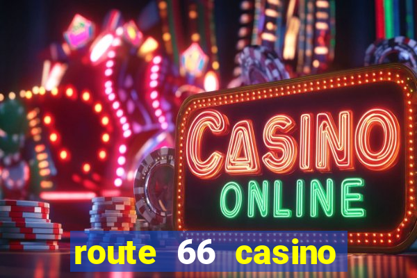 route 66 casino new mexico