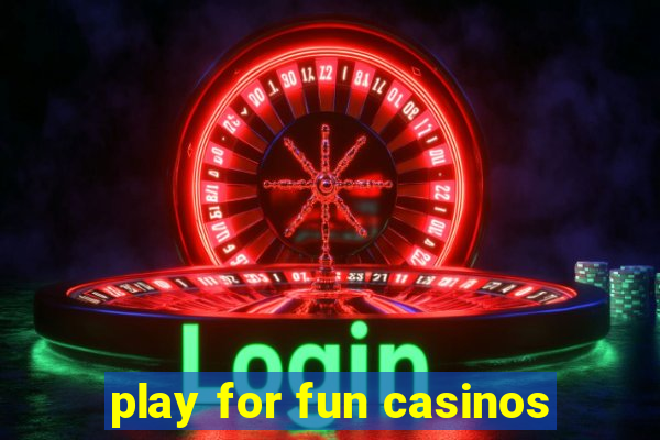 play for fun casinos