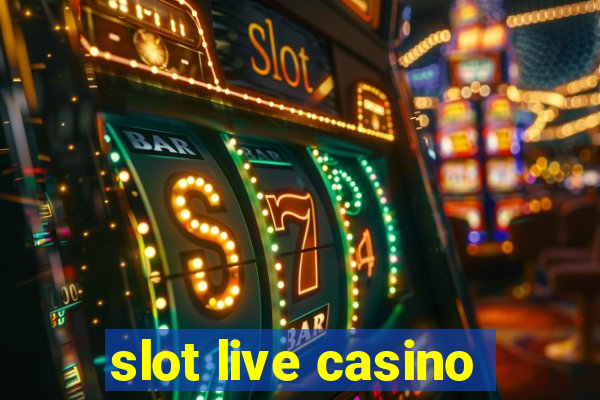 slot live casino