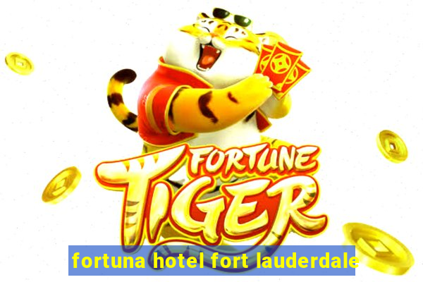 fortuna hotel fort lauderdale