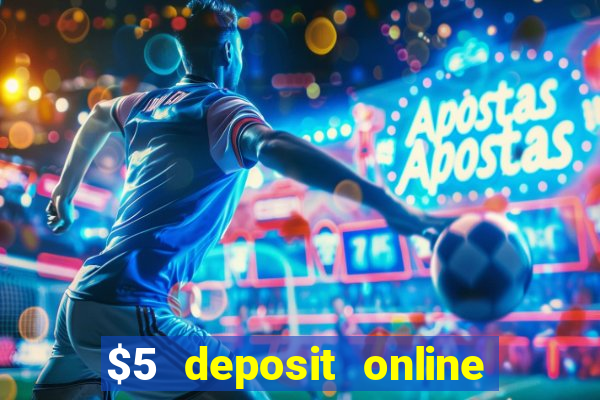 $5 deposit online casino australia